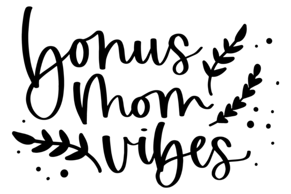 Bonus Mom Vibes Graphics for Crafts & Blogs
