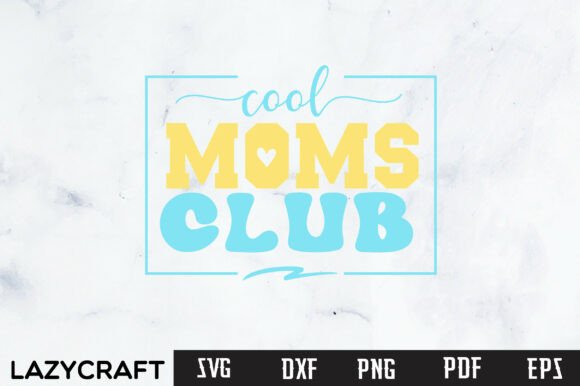Cool Moms Club PNG: Graphics for Crafts