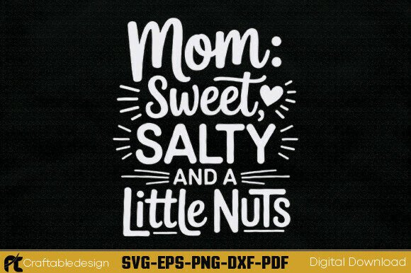 Mom Sweet Salty SVG: Graphics for Crafts