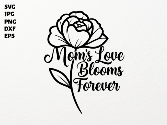 Mother s Affection Blossoms Always SVG for Crafts and Graphics