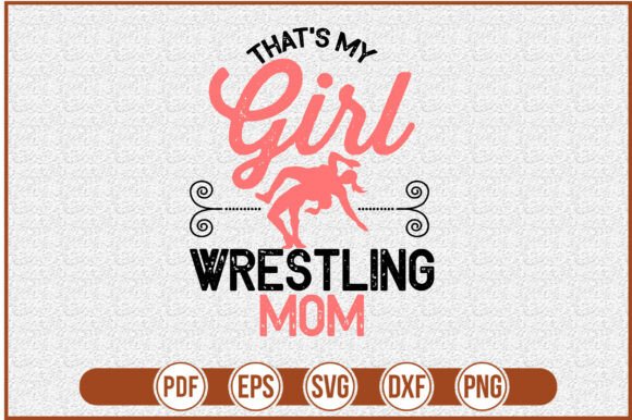 That s My Girl Wrestling Mom Graphics for Crafts